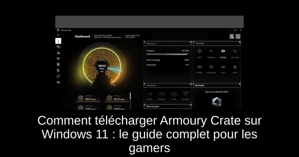 Comment télécharger Armoury Crate sur Windows 11 : le guide complet pour les gamers