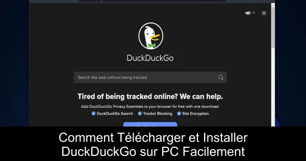 Comment Télécharger et Installer DuckDuckGo sur PC Facilement
