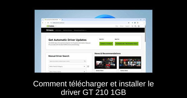 Comment télécharger et installer le driver GT 210 1GB