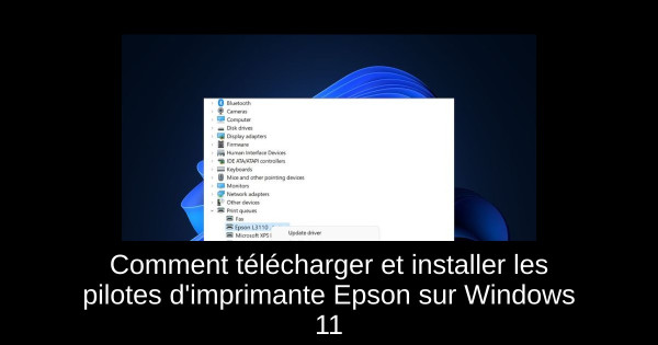 Comment télécharger et installer les pilotes d'imprimante Epson sur Windows 11