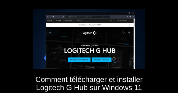 Comment télécharger et installer Logitech G Hub sur Windows 11