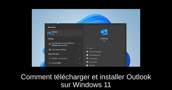Comment télécharger et installer Outlook sur Windows 11