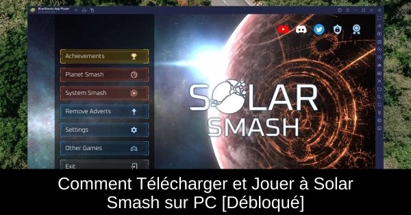 Comment Télécharger et Jouer à Solar Smash sur PC [Débloqué]