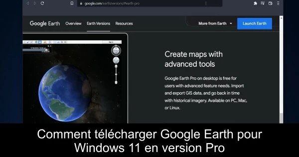 Comment télécharger Google Earth pour Windows 11 en version Pro