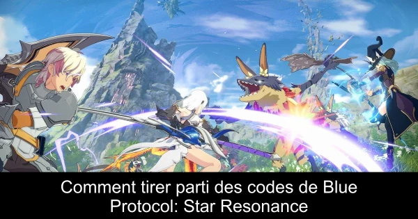 Comment tirer parti des codes de Blue Protocol: Star Resonance