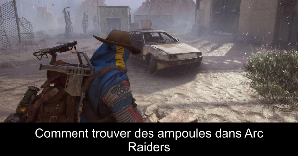Comment trouver des ampoules dans Arc Raiders