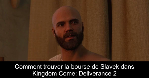 Comment trouver la bourse de Slavek dans Kingdom Come: Deliverance 2