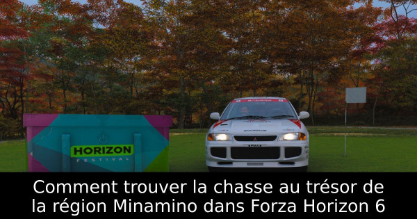 Comment trouver la chasse au trésor de la région Minamino dans Forza Horizon 6
