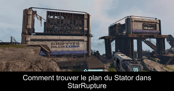Comment trouver le plan du Stator dans StarRupture