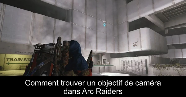 Comment trouver un objectif de caméra dans Arc Raiders