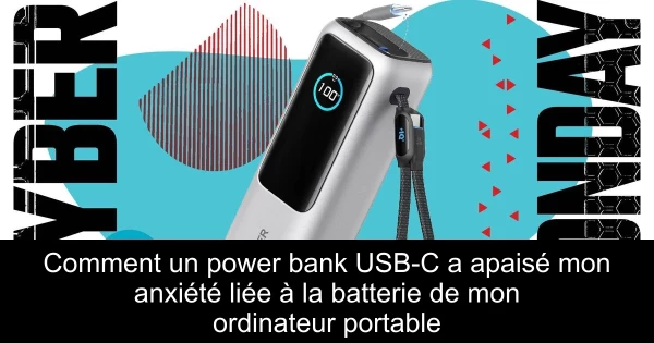 Comment un power bank USB-C a apaisé mon anxiété liée à la batterie de mon ordinateur portable