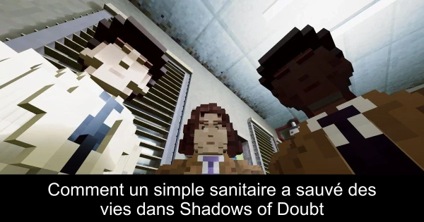 Comment un simple sanitaire a sauvé des vies dans Shadows of Doubt