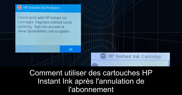 Comment utiliser des cartouches HP Instant Ink après l'annulation de l'abonnement