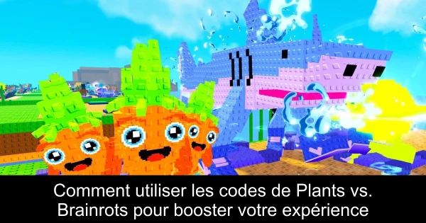 Comment utiliser les codes de Plants vs. Brainrots pour booster votre expérience