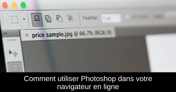 Comment utiliser Photoshop dans votre navigateur en ligne