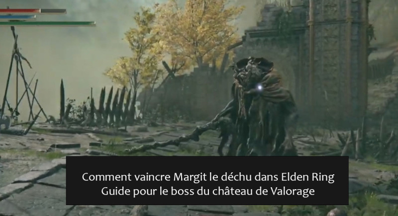Comment vaincre Margit le déchu dans Elden Ring : Guide pour le boss du château de Valorage Comment vaincre Margit le déchu dans Elden Ring : Guide pour le boss du château de Valorage