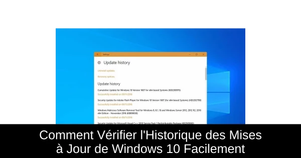 Comment Vérifier l'Historique des Mises à Jour de Windows 10 Facilement
