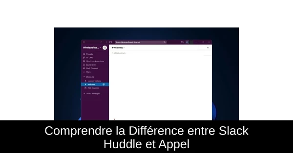 Comprendre la Différence entre Slack Huddle et Appel