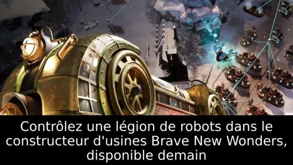Contrôlez une légion de robots dans le constructeur d'usines Brave New Wonders, disponible demain