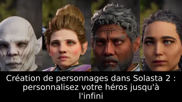 Création de personnages dans Solasta 2 : personnalisez votre héros jusqu'à l'infini