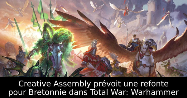 Creative Assembly prévoit une refonte pour Bretonnie dans Total War: Warhammer
