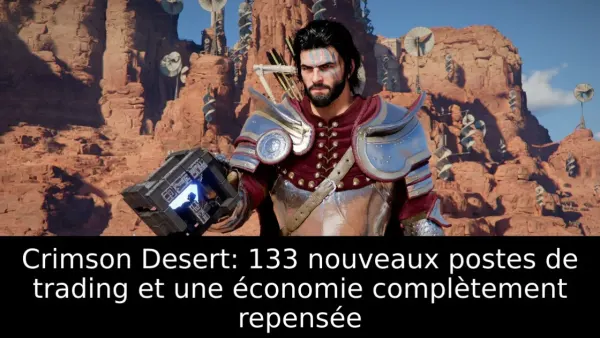 Crimson Desert: 133 nouveaux postes de trading et une économie complètement repensée