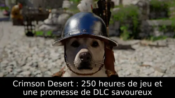 Crimson Desert : 250 heures de jeu et une promesse de DLC savoureux