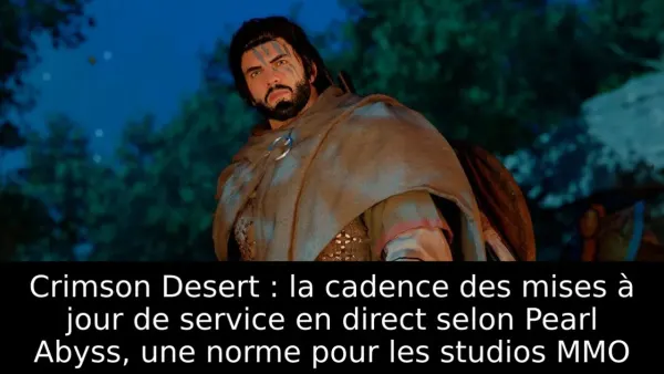 Crimson Desert : la cadence des mises à jour de service en direct selon Pearl Abyss, une norme pour les studios MMO