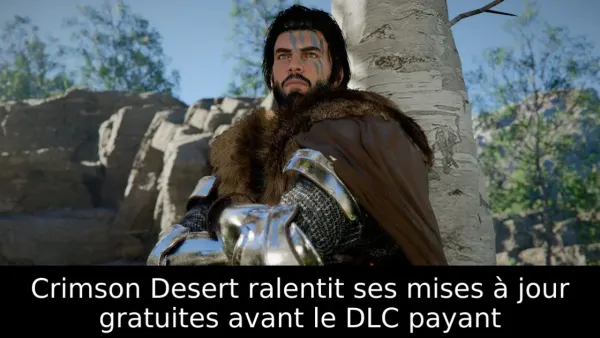 Crimson Desert ralentit ses mises à jour gratuites avant le DLC payant