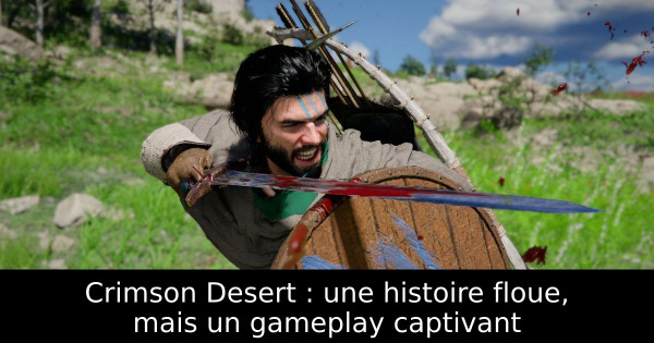 Crimson Desert : une histoire floue, mais un gameplay captivant