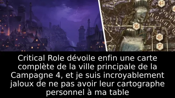 Critical Role dévoile enfin une carte complète de la ville principale de la Campagne 4, et je suis incroyablement jaloux de ne pas avoir leur cartographe personnel à ma table