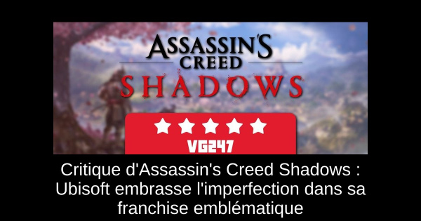 Critique d'Assassin's Creed Shadows : Ubisoft embrasse l'imperfection dans sa franchise emblématique