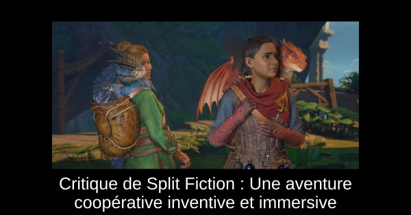 Critique de Split Fiction : Une aventure coopérative inventive et immersive