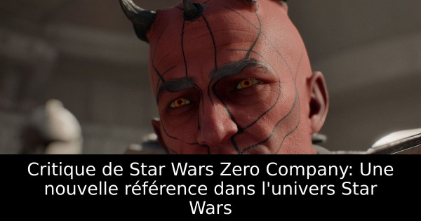 Critique de Star Wars Zero Company: Une nouvelle référence dans l'univers Star Wars