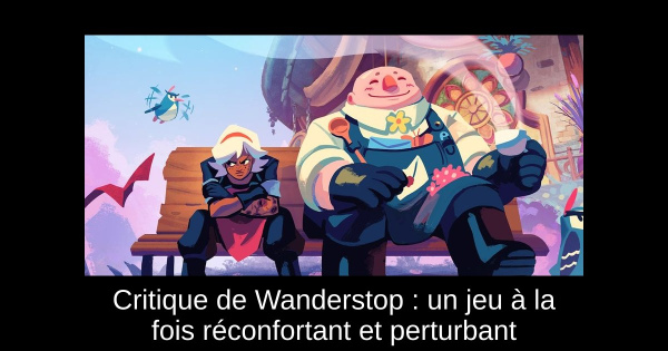 Critique de Wanderstop : un jeu à la fois réconfortant et perturbant