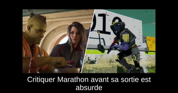 Critiquer Marathon avant sa sortie est absurde