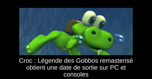 Croc : Légende des Gobbos remasterisé obtient une date de sortie sur PC et consoles