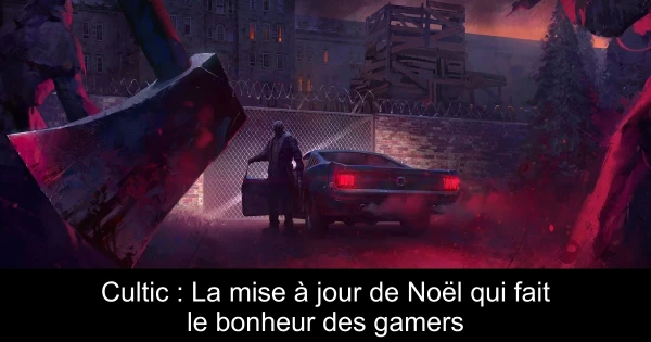Cultic : La mise à jour de Noël qui fait le bonheur des gamers