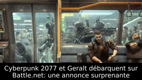 Cyberpunk 2077 et Geralt débarquent sur Battle.net: une annonce surprenante