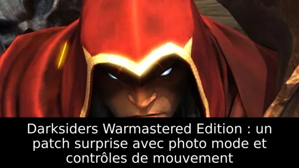 Darksiders Warmastered Edition : un patch surprise avec photo mode et contrôles de mouvement