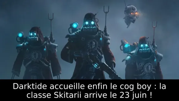 Darktide accueille enfin le cog boy : la classe Skitarii arrive le 23 juin !