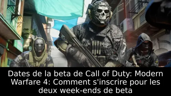 Bêta Modern Warfare 4 : dates, accès, contenu et bilan des deux week-ends