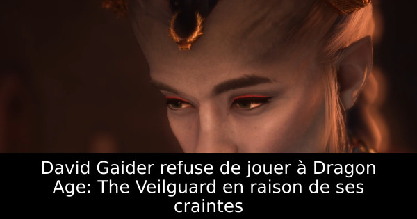 David Gaider refuse de jouer à Dragon Age: The Veilguard en raison de ses craintes