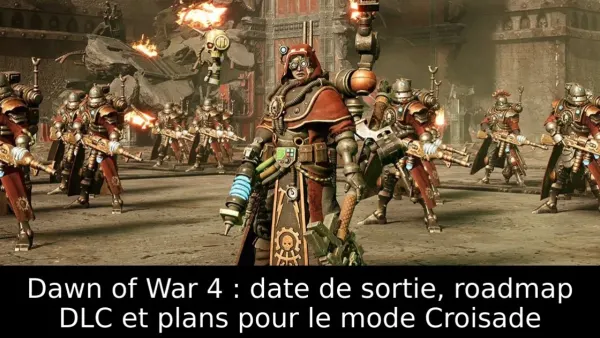Dawn of War 4 : date de sortie, roadmap DLC et plans pour le mode Croisade