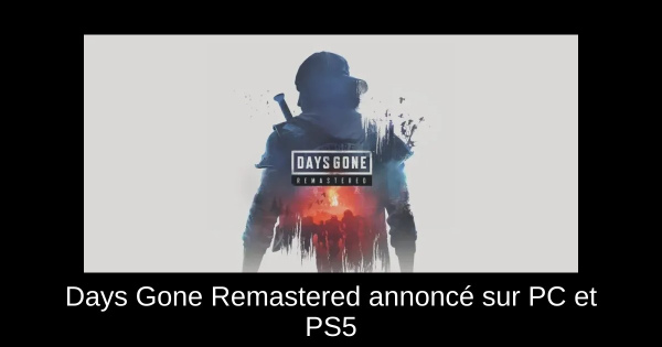 Days Gone Remastered annoncé sur PC et PS5