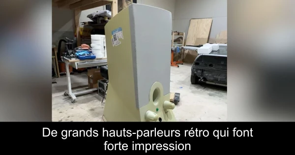 De grands hauts-parleurs rétro qui font forte impression