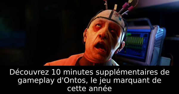 Découvrez 10 minutes supplémentaires de gameplay d'Ontos, le jeu marquant de cette année