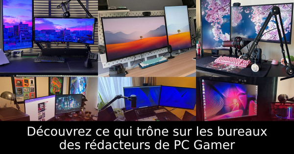 Découvrez ce qui trône sur les bureaux des rédacteurs de PC Gamer