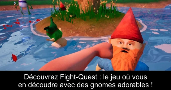 Découvrez Fight-Quest : le jeu où vous en découdre avec des gnomes adorables !