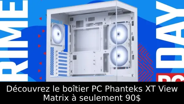 Découvrez le boîtier PC Phanteks XT View Matrix à seulement 90$